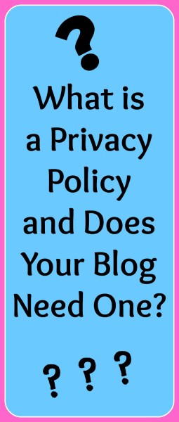 What is a privacy policy and does your blog need one?