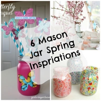 6 mason jar spring inspirations