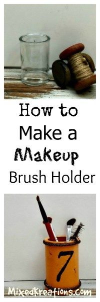 how to make a makeup brush holder 