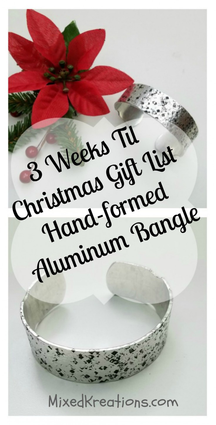 Christmas gift list - Hand formed aluminum bangle