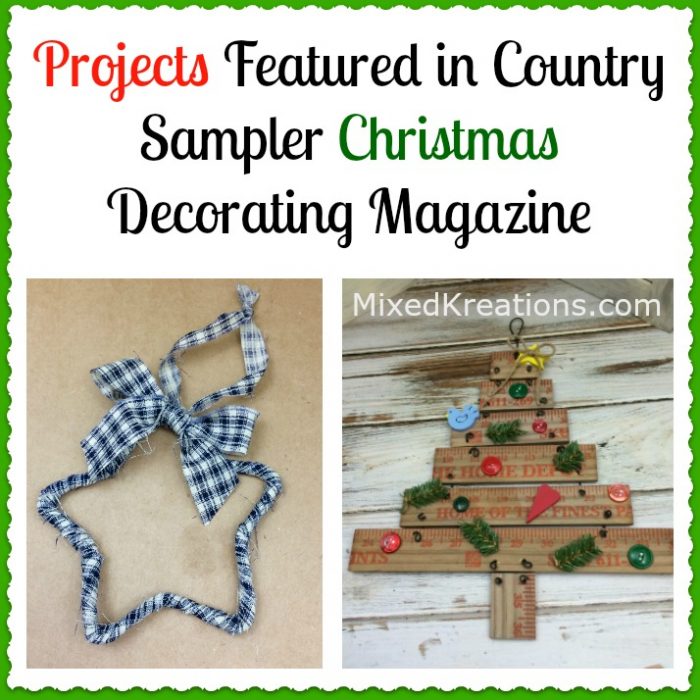 Featured in Country Sampler Christmas Decorating Magazine Mixed Kreations