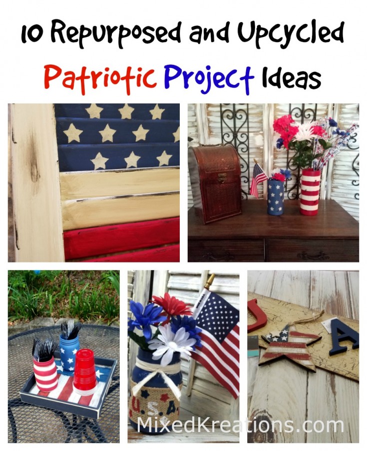 10 Repurposed and Upcycled Patriotic Project Ideas #PatrioticDecor #Repurposed #Upcycled MixedKreations.com