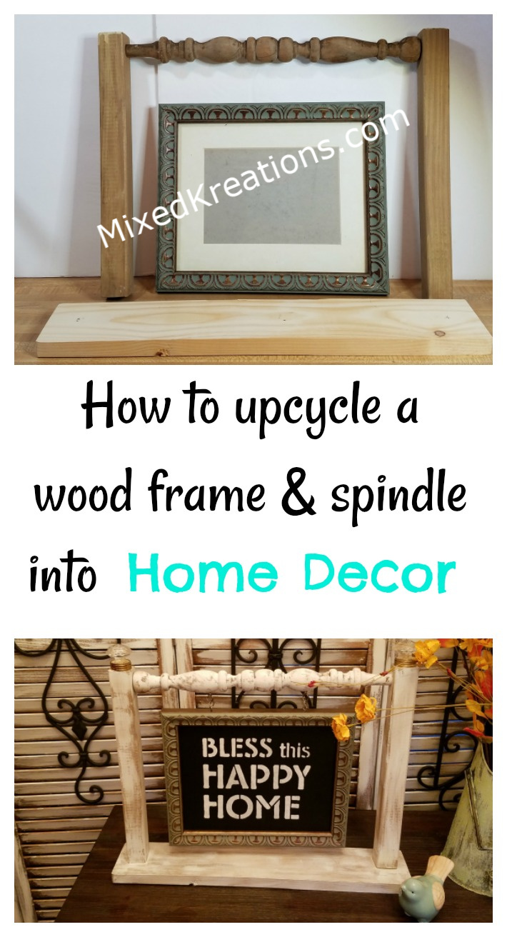 Bless this Happy Home, Diy home decor,  Upcycled Wood Frame and Wooden Spindle into Home Decor, MixedKreations.com