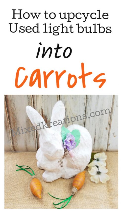 How to make Upcycled Light Bulb Carrots for Easter Decor out of used chandelier bulbs